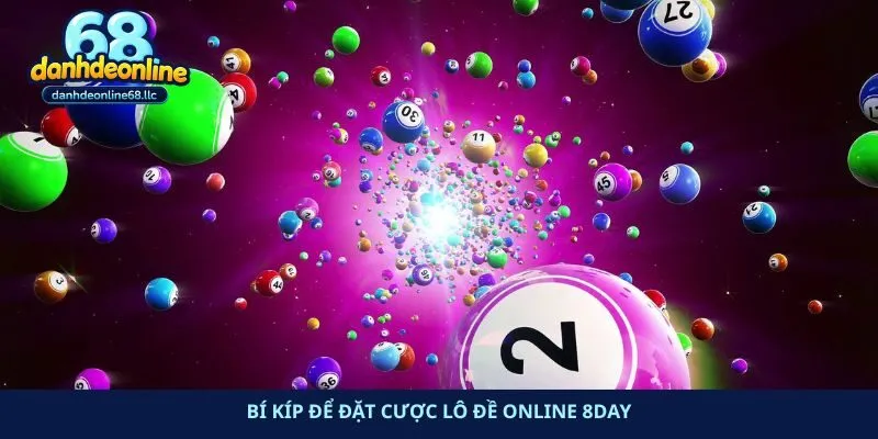 Bí kíp để đặt cược lô đề online 8day