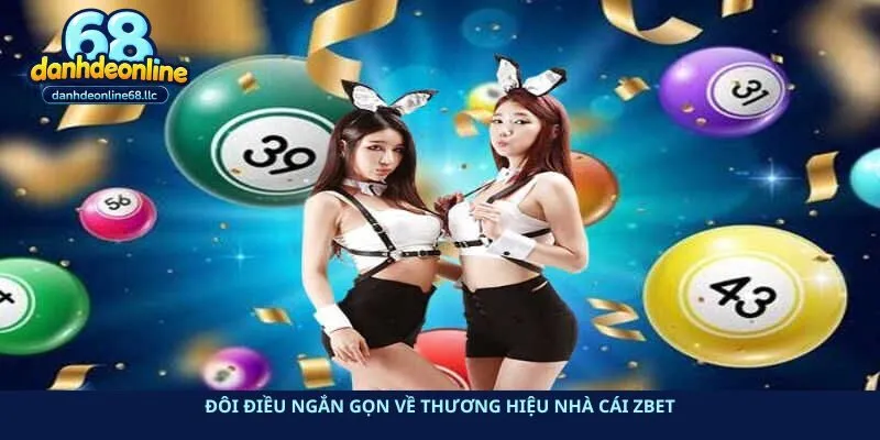 Đôi điều ngắn gọn về thương hiệu nhà cái Zbet