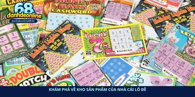 Khám phá về kho sản phẩm của nhà cái lô đề