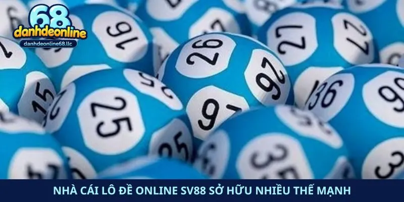 Nhà cái lô đề online Sv88 sở hữu nhiều thế mạnh
