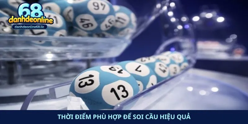 Thời điểm phù hợp để soi cầu hiệu quả